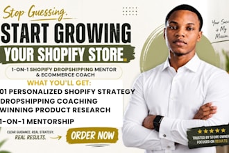 be your shopify dropshipping mentor, ecommerce coach, shopify virtual assistance