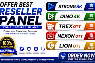 offer best reseller panel, strong8k, dino4k, trex ott, nexon ott, lionott credit