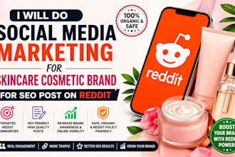 do social media marketing for skincare cosmetic brand on reddit