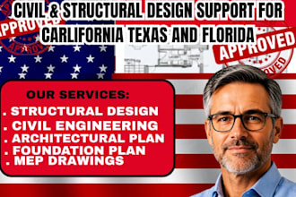 provide civil and structural drafting and design for carlifornia texas florida