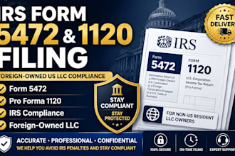 file your irs form 5472 and 1120 for foreign owned US llc