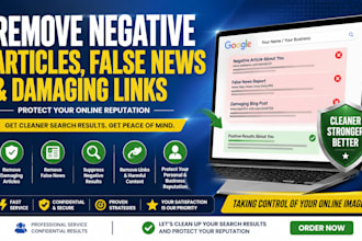 remove negative articles, false news, damaging links from google search results