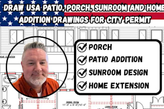 draw USA patio, porch, sunroom and home addition drawings for city permit