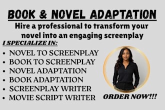 adapt your book or novel into a professional screenplay, movie script, TV series