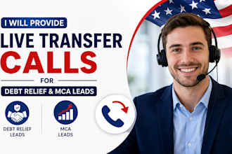 provide live transfer calls for debt relief and mca leads