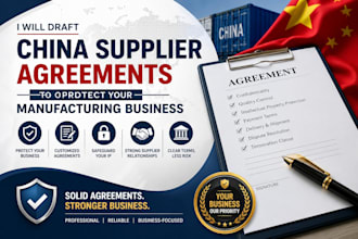 draft china supplier agreements to protect your manufacturing  business