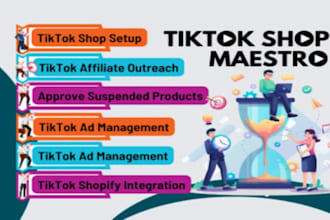 be your tiktok shop manager, tiktok shop VA, ads expert, affiliate
