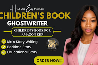 be your children book writer, kid book writer, and bedtime story writer