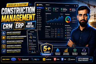 develop a custom construction management crm,erp,wep portal