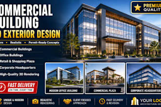 design a professional 3d exterior for your commercial or office building