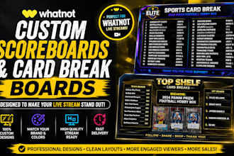 design custom whatnot scoreboards and card break boards for live streams