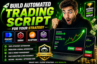 build automated pocket option, deriv, iq option and quotex script for strategy
