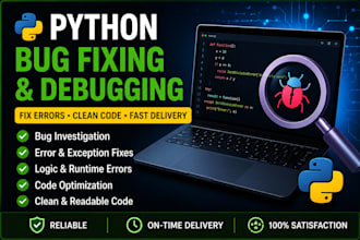 fix python bugs, errors and debug your code