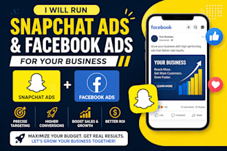 run snapchat ads and facebook ads for your business