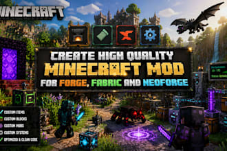 create high quality minecraft mods for forge, fabric and neoforge for you