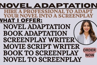 adapt your novel or book into a professional screenplay, film script, TV series
