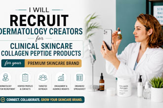 recruit dermatology creators for clinical skincare collagen peptide products