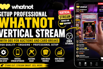 setup professional whatnot vertical stream with obs for auctions and card break