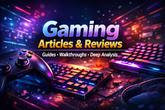 write engaging gaming articles, reviews and guides
