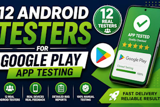 provide 12 real android testers for google play app testing