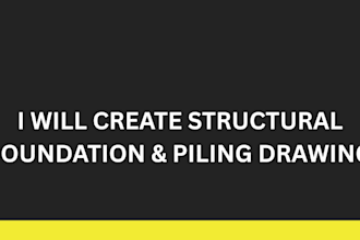 create structural foundation and piling drawing