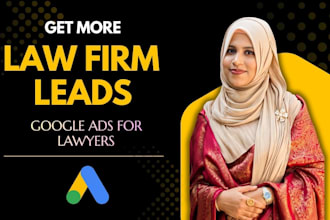 setup and manage google ads law firm leads for lawyers and attorneys