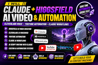 claude higgsfield ai video 11labs voice claude youtube automate claude workflows