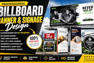 design professional billboard, signage, yard sign, roll up banner, outdoor ads