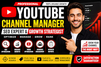 be your youtube channel manager, SEO expert, and organic growth strategist