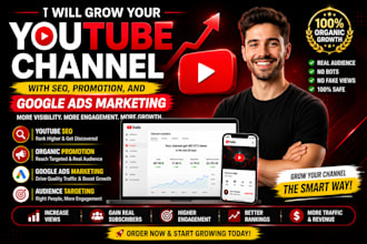 grow your youtube channel with SEO, promotion, and google ads marketing