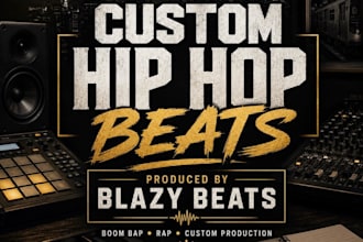 produce a custom hip hop beat for your song