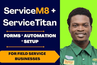 setup servicem8 or servicetitan forms and automations, servicem8 expert