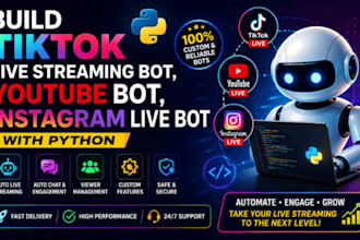 build tiktok live streaming bot, tiktok api bot, instagram api bot, youtube bot