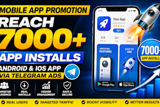 mobile app promotion, reach 7000 app installs, android ios app via telegram ads