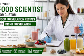 be your food scientist and formulate food recipes, beverage, protein bar recipes