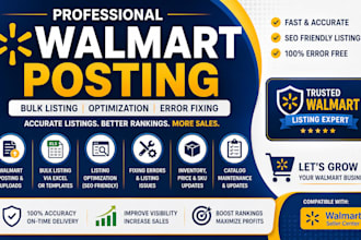 do walmart posting, bulk listing, optimization and fix walmart errors