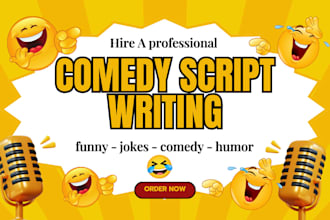 write comedy script, movie script, screenwriting, funny speech, stand up comedy