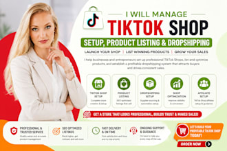 manage tiktok shop setup, product listing and dropshipping