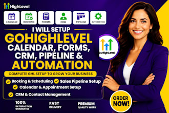 setup gohighlevel calendar, forms, CRM, pipeline, lead automation pipeline