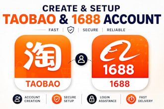 create and setup taobao and 1688 account for you