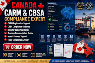 handle canada carm registration, cbsa compliance and importer setup