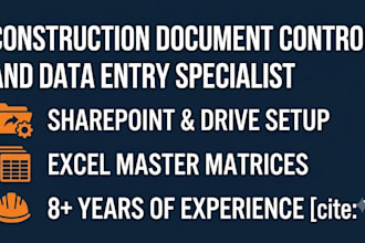 be your construction document control and data entry specialist