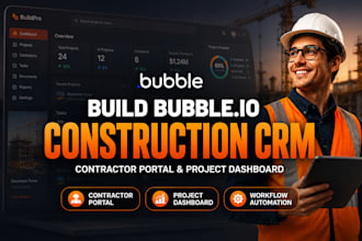 build bubble io construction CRM, contractor portal and project dashboard