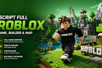 script full roblox game,roblox builder, map, as a professional roblox scripter
