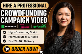 create high converting crowdfunding campaign video for kickstarter indiegogo