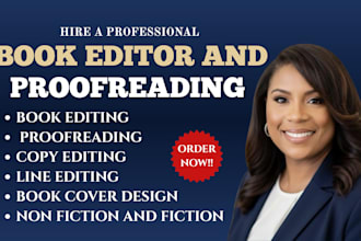 be your book editor, fiction and non fiction  line editing and proofreading