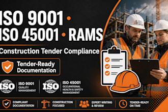 write iso 9001, iso 45001, rams method statement and pqq for tenders