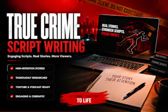 write viral true crime youtube script, documentary script, podcast script