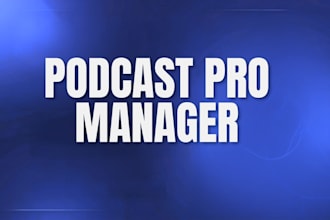 be your podcast manager