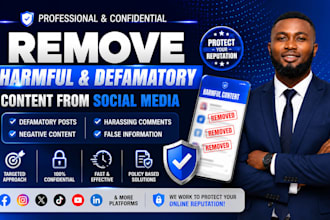 remove defamatory, harmful, negative, and harassing social media content